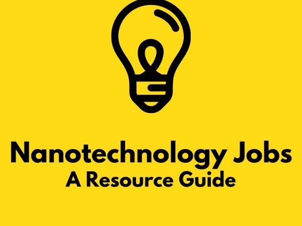 A Resource Guide to Help you find a nanotechnology job