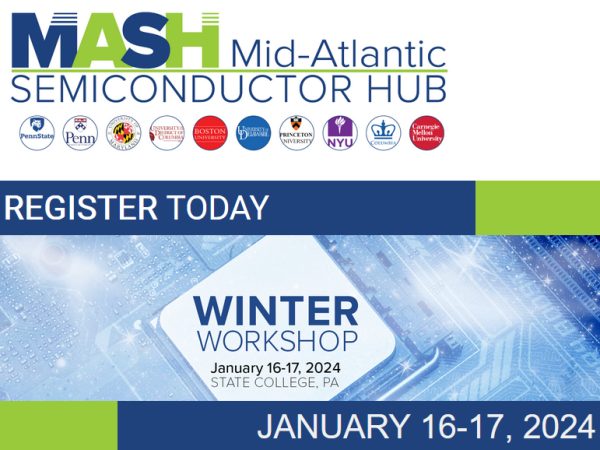 Mid-Atlantic Semiconductor Hub Winter Workshop: National Advanced Packaging Manufacturing Program vision MASH Winter Workshop on the National Advanced Packaging Manufacturing Program (NAPMP) vision