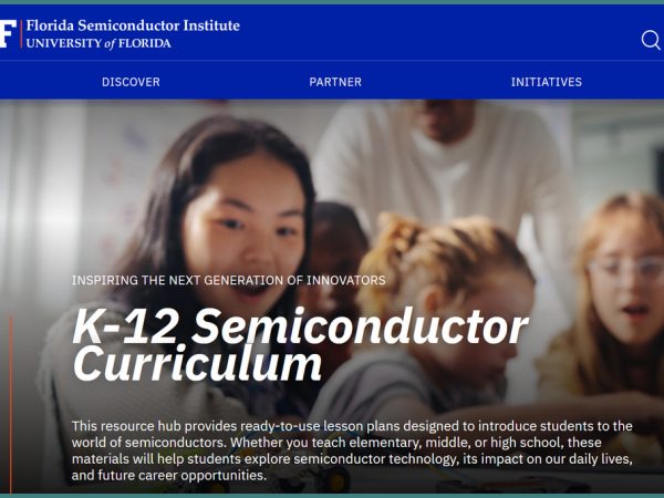 Florida Semiconductor Institute, K-12 Semiconductor Curriculum. A free, growing hub of ready-to-use lesson plans for elementary, middle, and high school, plus curated hands-on activities, virtual labs, and career-exploration tools.